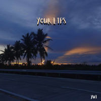 Your Lips (Single)