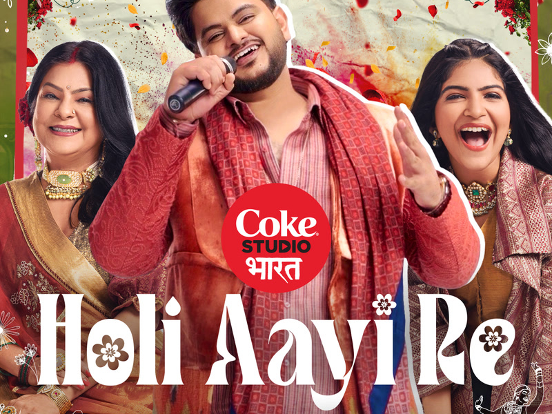 Holi Aayi Re | Coke Studio Bharat (Single)