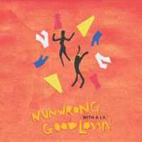 Nunwrong With A Lil Good Lovin' (Single)