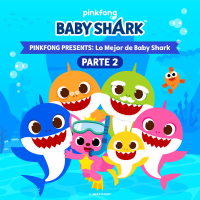 Pinkfong Presents: Lo Mejor De Baby Shark (Pt. 2)