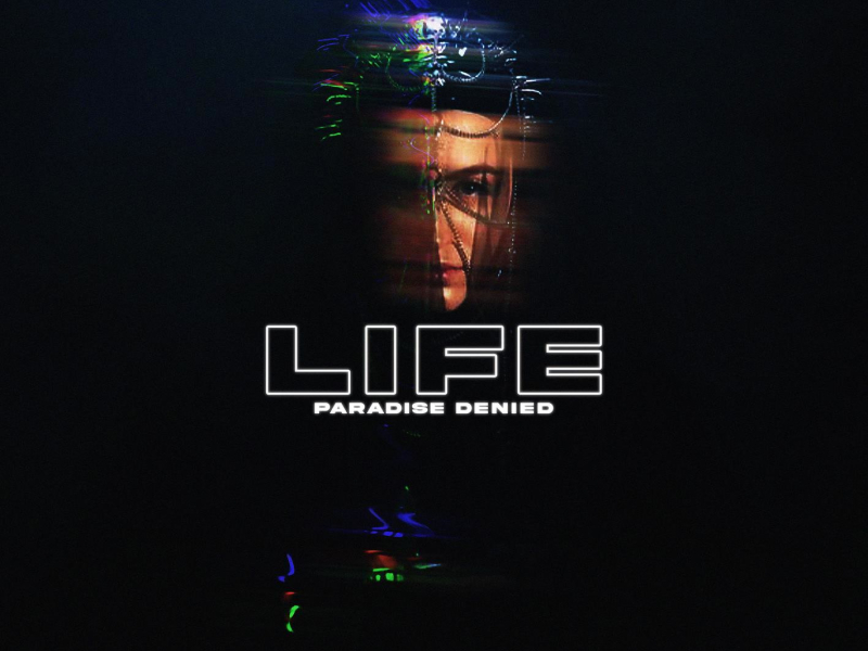 LIFE (Paradise Denied) (Single)