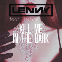 Kill Me In The Dark (feat. Jenny) (Original Mix) (Single)