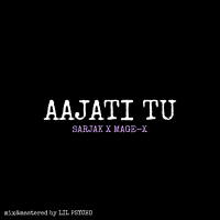 Aajati Tu (Single)