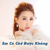 Em Có Chờ Được Không (Single)