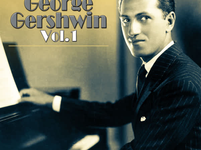 The Very Best of George Gershwin, Vol. 1