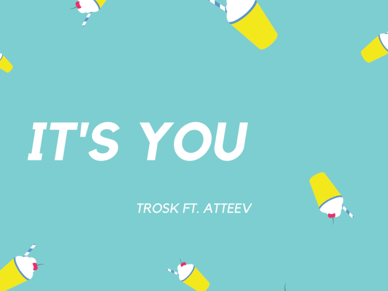 It’s You (feat. Atteev) (Single)