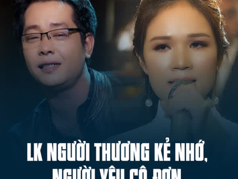 LK Người Thương Kẻ Nhớ, Người Yêu Cô Đơn (Single)
