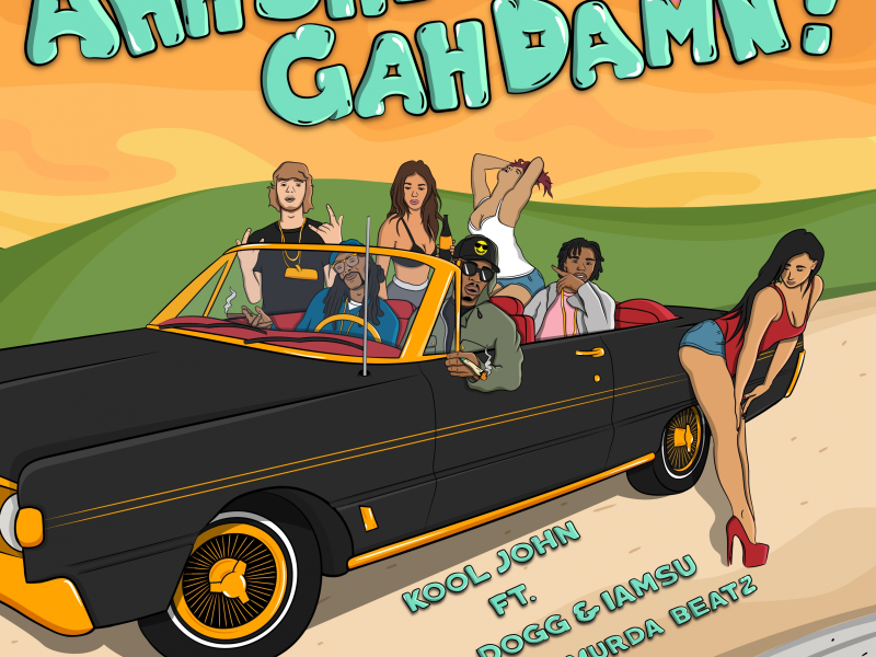 Ahh Shit Gah Damn! (feat. Snoop Dogg & Iamsu!)