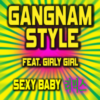 Gangnam Style (feat. Girly Girl) [Sexy Baby 리믹스] - Single