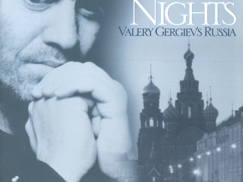 White Nights: Valery Gergiev's Russia