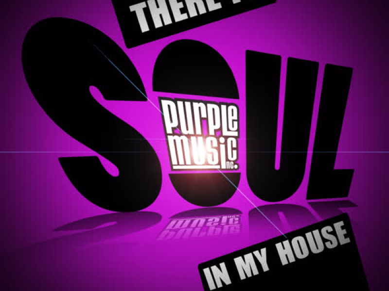 There Is Soul in My House