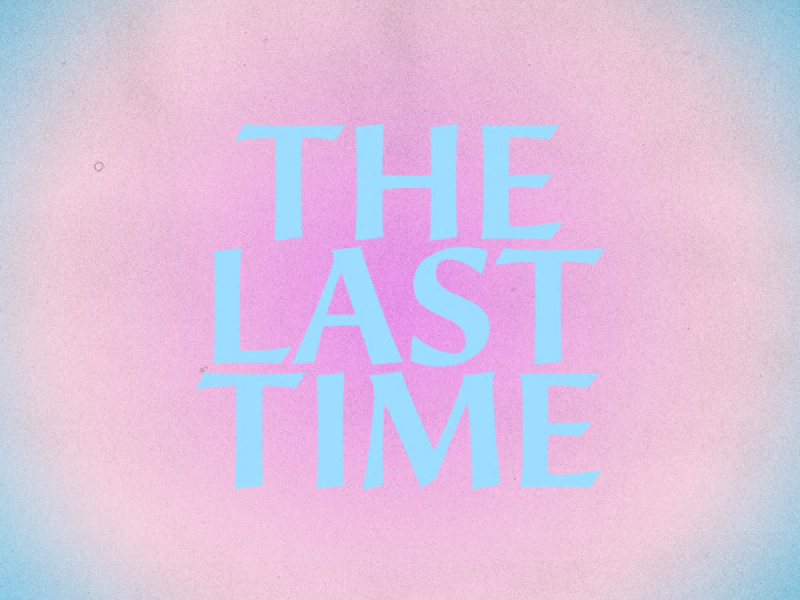 The Last Time (Single)