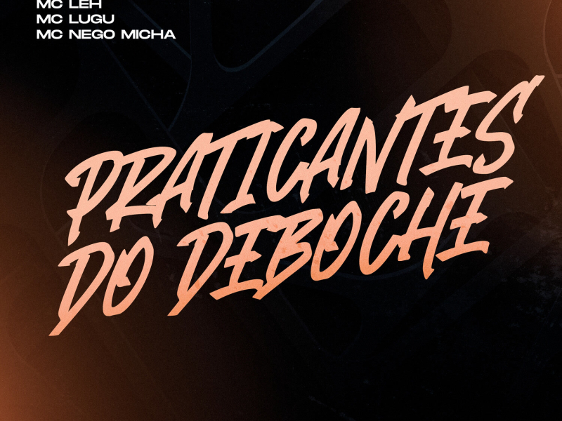 Praticantes Do Deboche (Single)