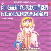 Sri Dattatreya Suprabhatham Sri Dattabhaava Sudhaarasa Sthothram