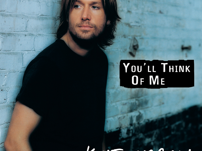 You'll Think Of Me (Single)