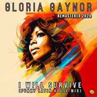 I Will Survive (Remastered 2024) (Funky Latin House Mix) (Single)