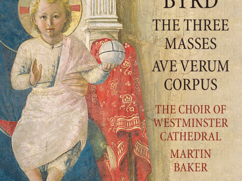 Byrd: The 3 Masses; Ave verum corpus