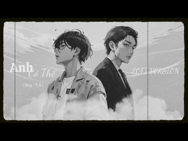 Anh Có Thể (Lofi Version) (Single)