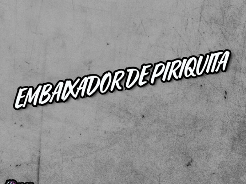 Embaixador De Piriquita (Single)