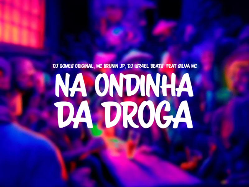 NA ONDINHA DA DROGA (Single)