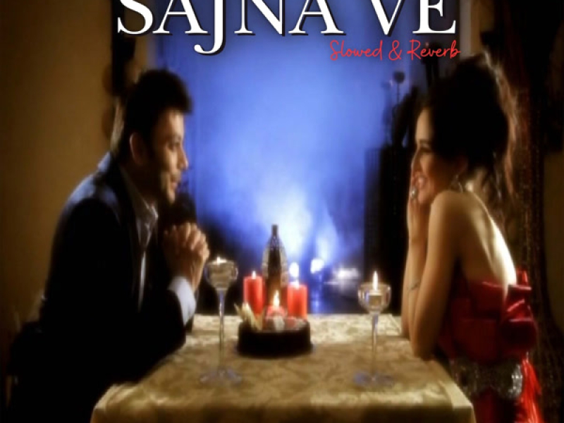 Sajna Ve (Slowed & Reverb) (Single)