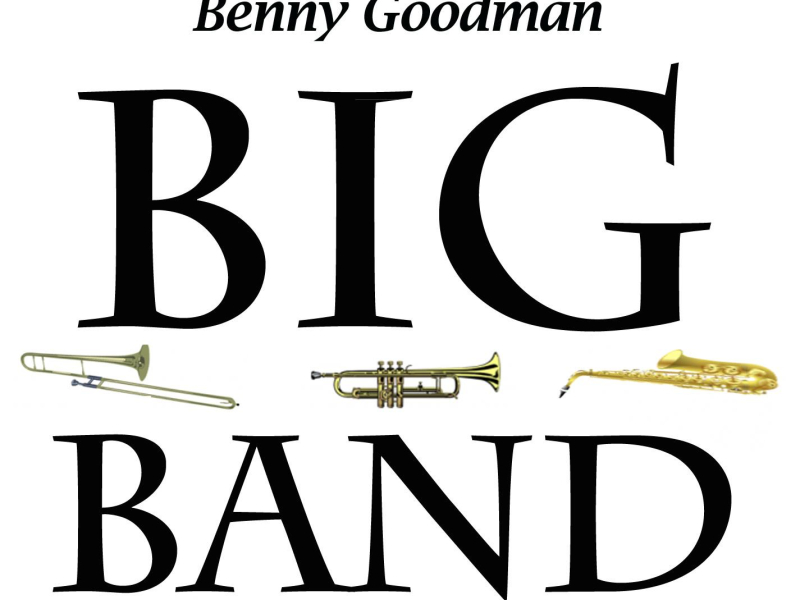 Memories Of The Big Band Era - Benny Goodman (Single)