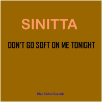 Don't Go Soft on Me Tonight