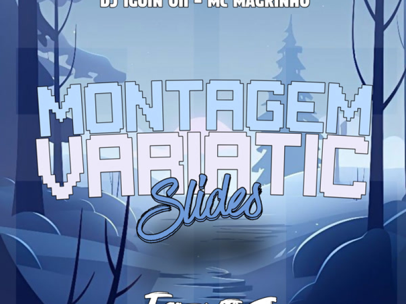 MONTAGEM VARIATIC SLIDES (Single)