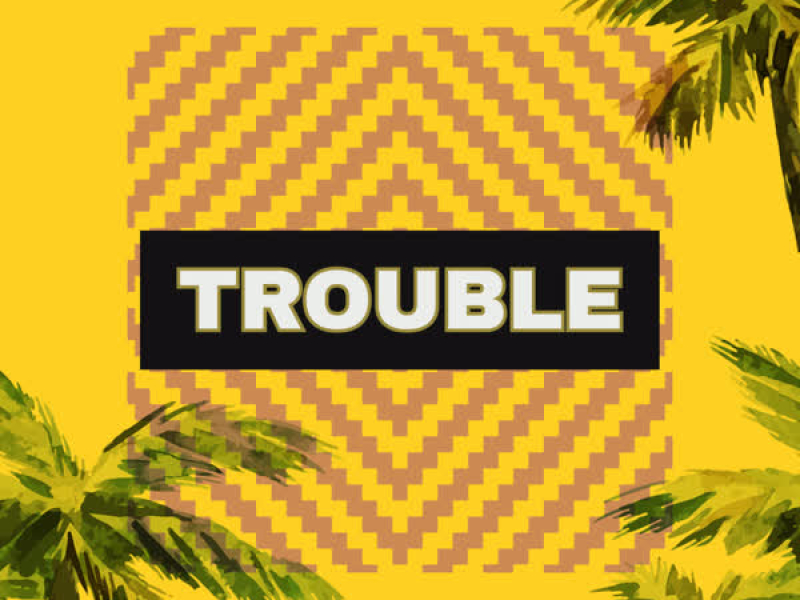 Trouble (Single)