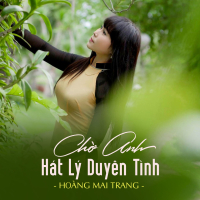Chờ Anh Hát Lý Duyên Tình (Single)