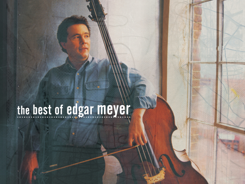 The Best of Edgar Meyer