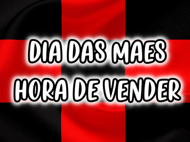 DIA DAS MAES HORA DE VENDER (Single)