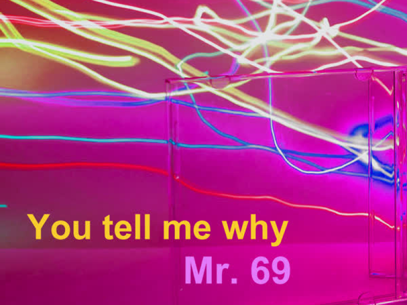 You Tell Me Why (Single)