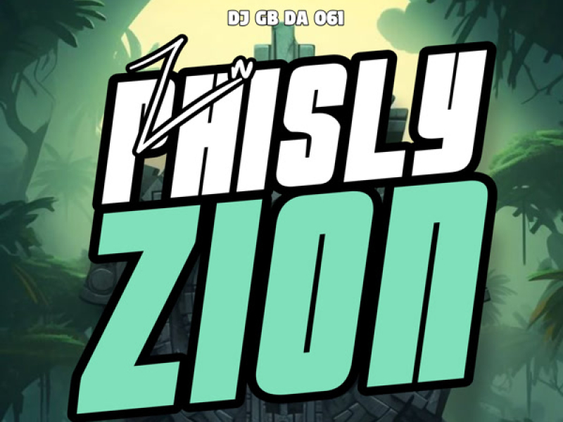 ZN PhislyZion (Single)