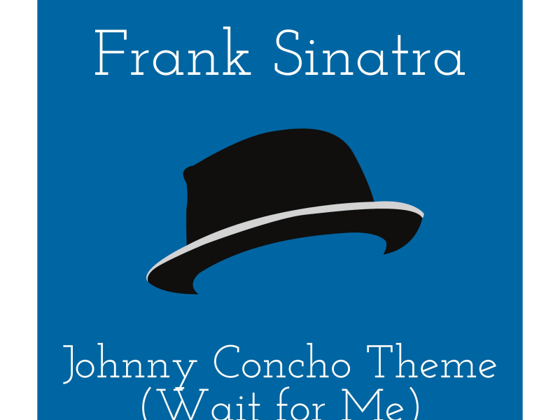 Johnny Concho Theme (Wait for Me) (Billboard Hot 100 - No 75) (Single)