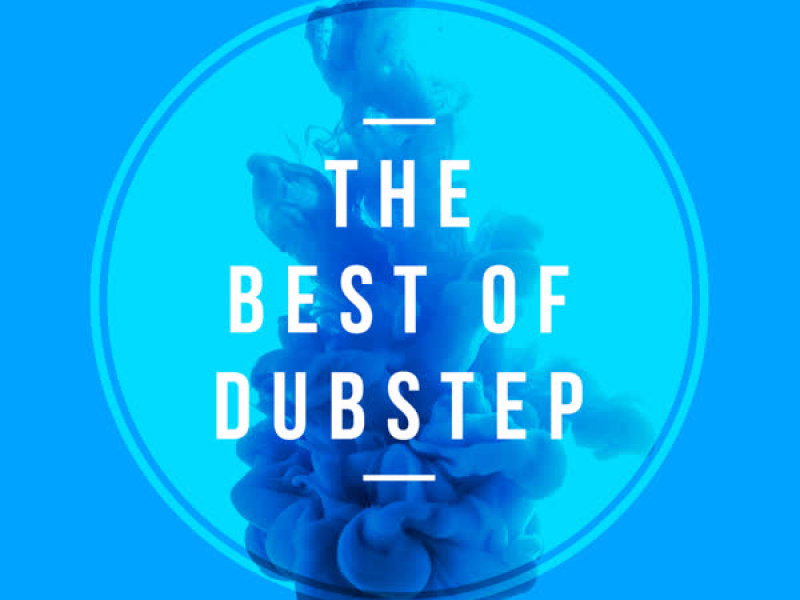 The Best of Dubstep