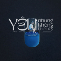 Yêu Nhưng Không Thể Lấy (Single)