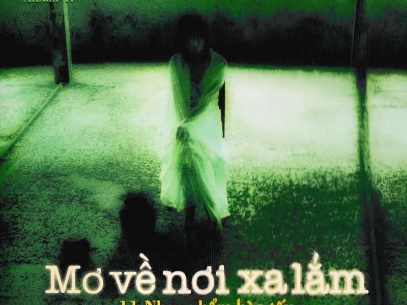 Mơ Về Nơi Xa Lắm, Vol. 4