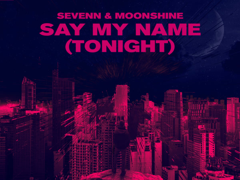 Say My Name (Tonight) (Single)