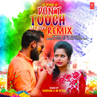 Ae Devar Ji Don't Touch My Body Remix (Single)