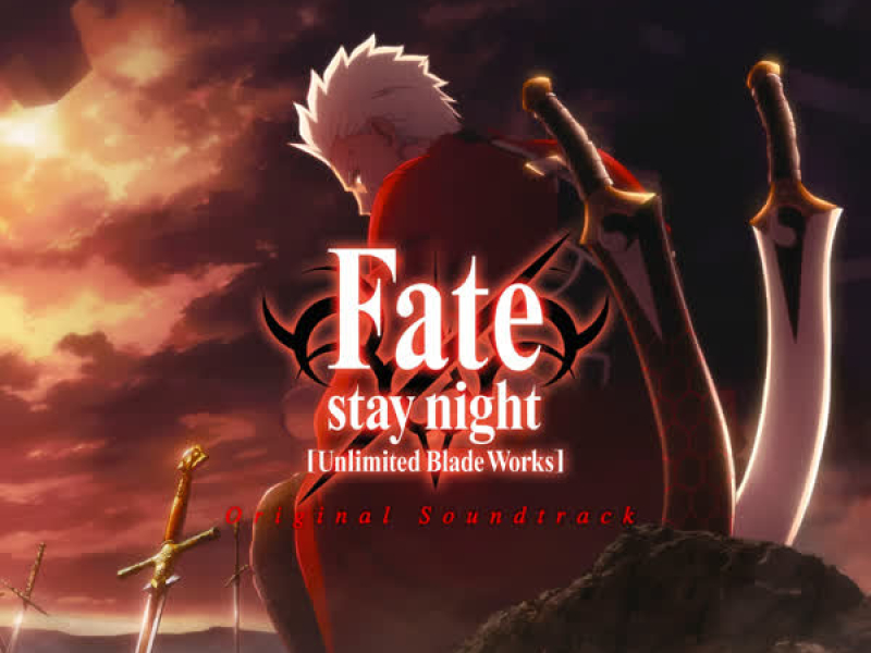 Fate/stay night [Unlimited Blade Works] Original Soundtrack