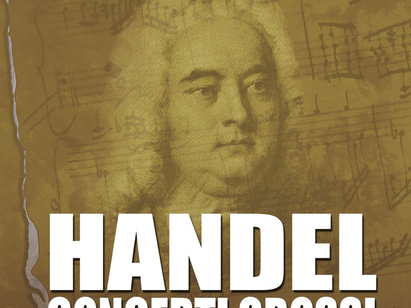 Handel: Concerti Grossi