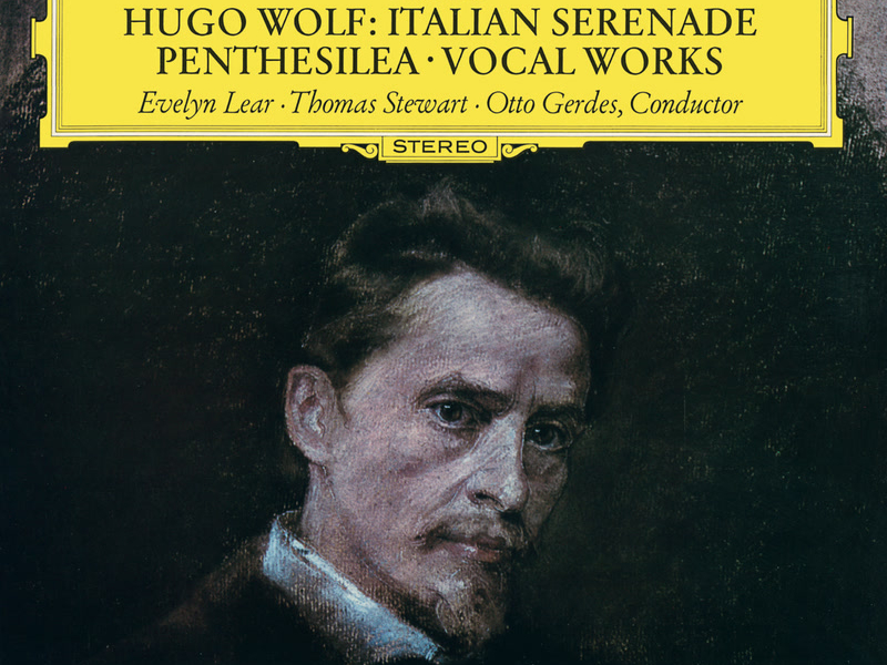 Wolf: Italian Serenade; Penthesilea; Lieder