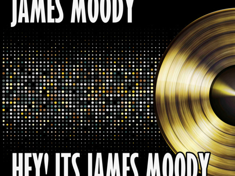 Hey! It's James Moody