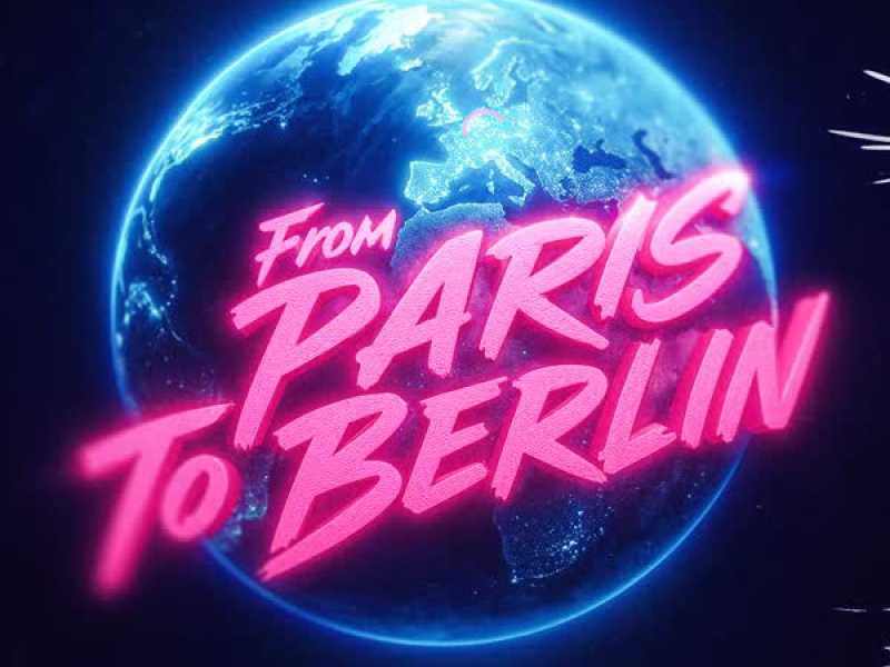 From Paris to Berlin (Techno Mix) (Single)