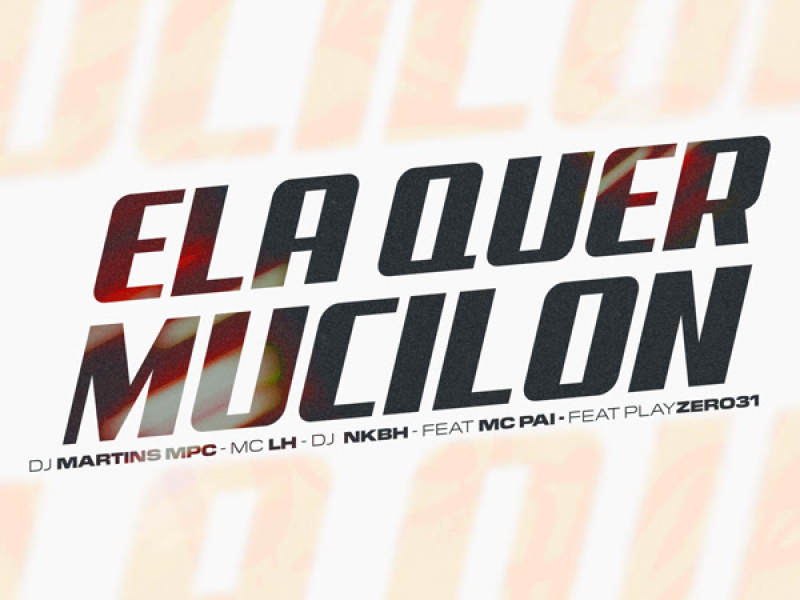 Ela Quer Mucilon (Single)