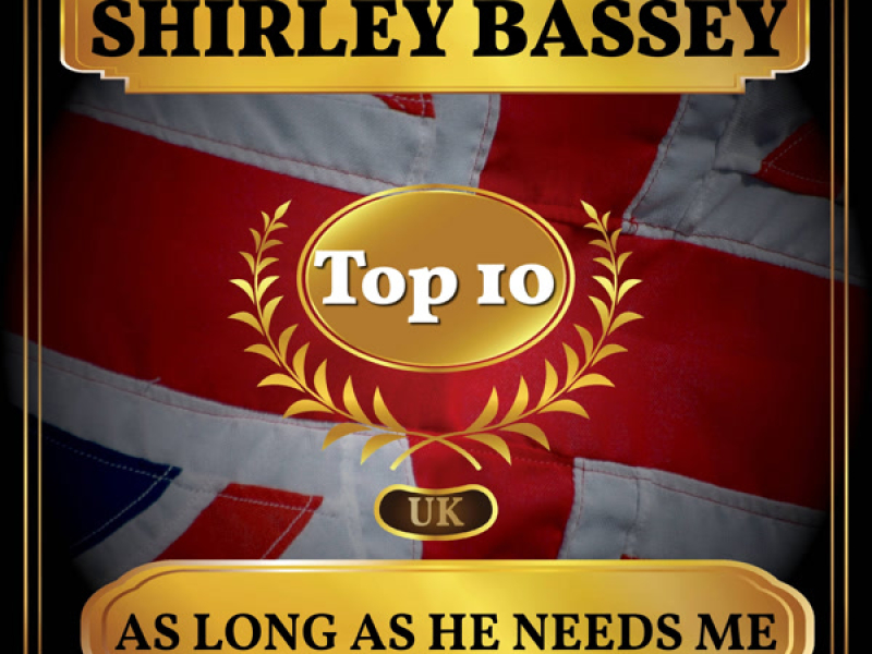 As Long As He Needs Me (UK Chart Top 40 - No. 2) (Single)