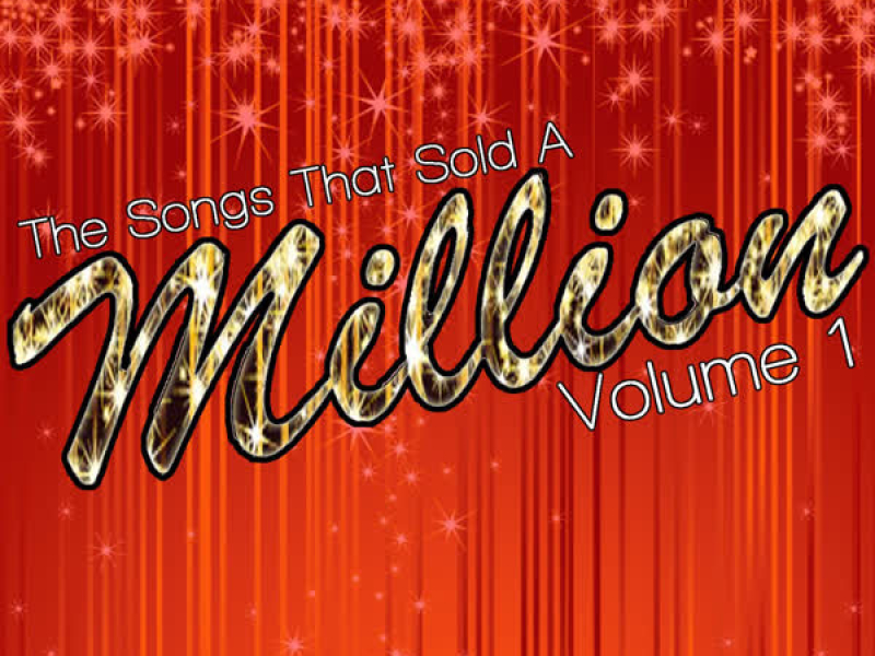 The Songs That Sold A Million Volume 1