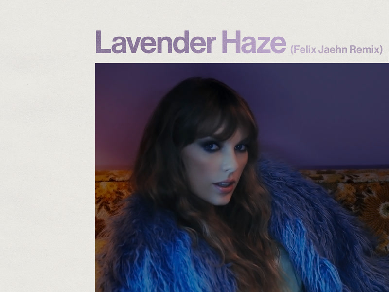 Lavender Haze (Felix Jaehn Remix) (Single)