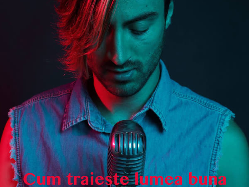Cum traieste lumea buna (Single)